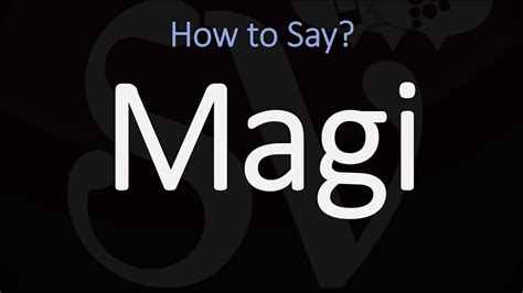 magi pronunciation|how do you say magi.